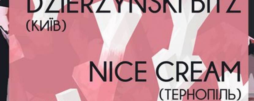 Dzierzynski Bitz та Nice Cream