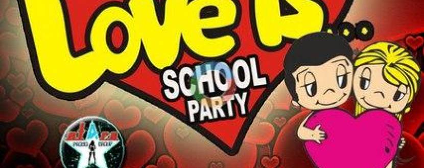 Love is - school party