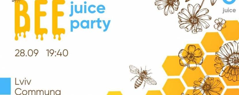 BEE JUICE PARTY - Солодка вечірка
