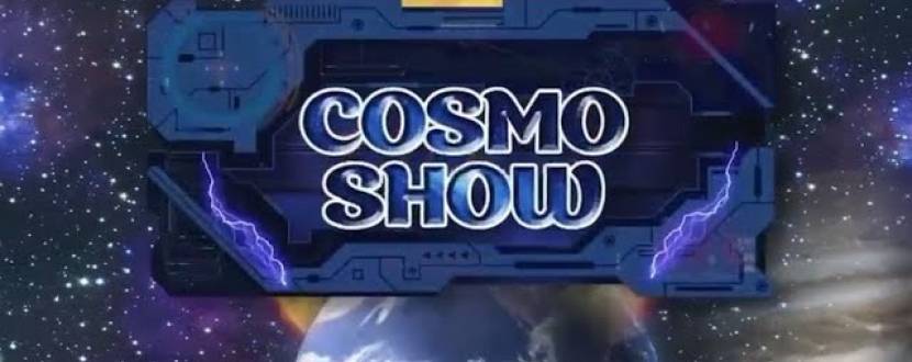 Cosmo Show