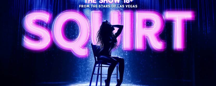 SQUIRT: The Las Vegas Show - еротична феєрія від зірок Лас-Вегаса