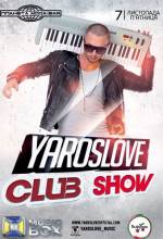 Вечірка «Yaroslove Club Show»