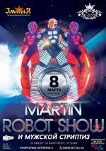 Martin robot show