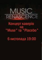 Концерт каверів на "Muse" та "Placebo" від "Music Renascence"