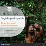 Tribes that avoid modern civilization / Speaking club