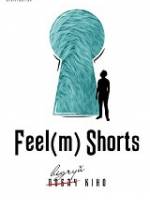 Feel(m) Shorts - Збірка короткометражного кіно